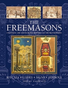 THE FREEMASONS: RITUALS * CODES * SIGNS * SYMBOLS : Unlocking the 1000-year old mysteries of the Brotherhood