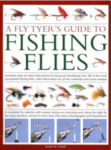 A Fly-Tyer's Guide to Making Fishing Flies : Includes step-by-step instructions for tying and identifying over 100 of the most successful fishing flies, with information on all the materials and tools