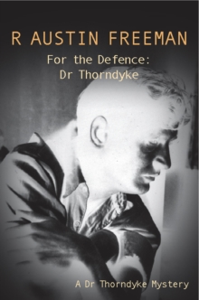 For the Defence: Dr. Thorndyke, Paperback Book For the Defence: Dr. Thorndyke, Paperback Book