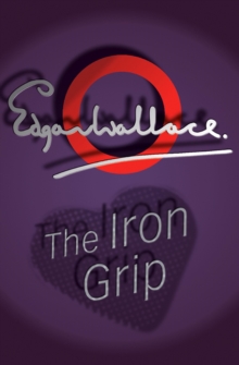 The Iron Grip, Paperback / softback Book The Iron Grip, Paperback / softback Book