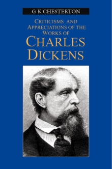 Appreciation & Criticisms Of The Works of Charles Dickens, Paperback / softback Book Appreciation & Criticisms Of The Works of Charles Dickens, Paperback / softback Book