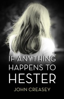 If Anything Happens to Hester : (Writing as Anthony Morton)