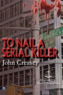 To Nail A Serial Killer : (Writing as JJ Marric)