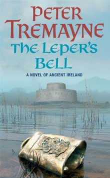 The Leper's Bell (Sister Fidelma Mysteries Book 14) : A dark and witty Celtic mystery filled with shocking twists