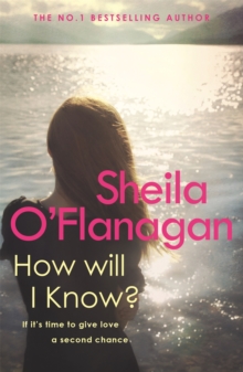 How Will I Know? : A life-affirming read of love, loss and letting go