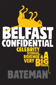 Belfast Confidential, Paperback / softback Book Belfast Confidential, Paperback / softback Book