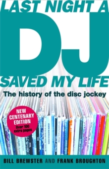 Last Night a DJ Saved My Life (updated) : The History of the Disc Jockey, Paperback / softback Book Last Night a DJ Saved My Life (updated) : The History of the Disc Jockey, Paperback / softback Book