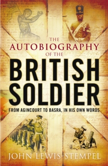 The Autobiography of the British Soldier, Paperback / softback Book The Autobiography of the British Soldier, Paperback / softback Book