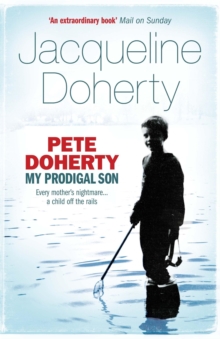 Pete Doherty: My Prodigal Son : A Child in Trouble, a Family Ripped Apart, the Extraordinary Story of a Mother's Love, Paperback Book Pete Doherty: My Prodigal Son : A Child in Trouble, a Family Ripped Apart, the Extraordinary Story of a Mother's Love, Paperback Book