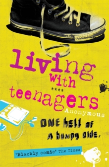 Living with Teenagers : One Hell of a Bumpy Ride, Paperback / softback Book Living with Teenagers : One Hell of a Bumpy Ride, Paperback / softback Book