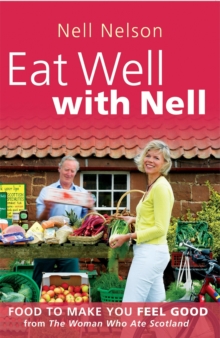Eat Well with Nell : Food to Make You Feel Good, Paperback Book Eat Well with Nell : Food to Make You Feel Good, Paperback Book