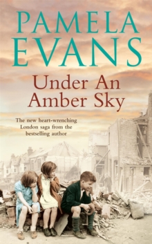 Under an Amber Sky : Family, Friendship and Romance Unite in This Heart-Warming Wartime Saga, Paperback Book Under an Amber Sky : Family, Friendship and Romance Unite in This Heart-Warming Wartime Saga, Paperback Book