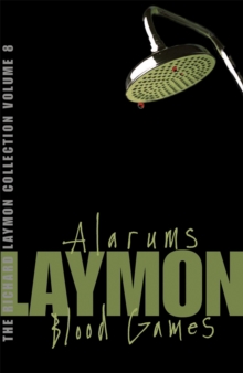 The Richard Laymon Collection Volume 8: Alarums & Blood Games, Paperback Book The Richard Laymon Collection Volume 8: Alarums & Blood Games, Paperback Book