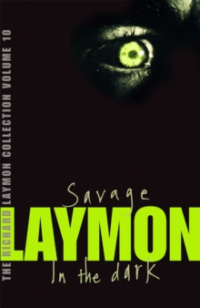 The Richard Laymon Collection Volume 10: Savage & In the Dark, Paperback Book The Richard Laymon Collection Volume 10: Savage & In the Dark, Paperback Book