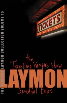 The Richard Laymon Collection Volume 15: The Travelling Vampire Show & Dreadful Tales