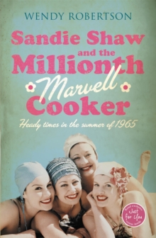 Sandie Shaw and the Millionth Marvell Cooker : Heady Times in the Summer of 1965, Paperback Book Sandie Shaw and the Millionth Marvell Cooker : Heady Times in the Summer of 1965, Paperback Book
