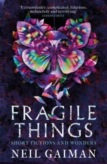 Fragile Things : Short Fictions and Wonders