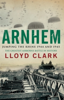 Arnhem: Jumping the Rhine 1944 & 1945, Paperback Book Arnhem: Jumping the Rhine 1944 & 1945, Paperback Book