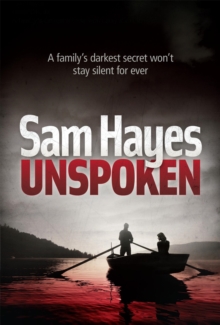 Unspoken: A chilling psychological thriller with a shocking twist, Paperback / softback Book Unspoken: A chilling psychological thriller with a shocking twist, Paperback / softback Book