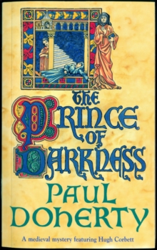 The Prince of Darkness (Hugh Corbett Mysteries, Book 5) : A gripping medieval mystery of intrigue and espionage