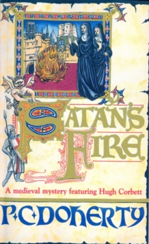 Satan's Fire (Hugh Corbett Mysteries, Book 9) : A deadly assassin stalks the pages of this medieval mystery