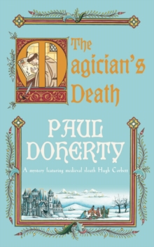 The Magician's Death (Hugh Corbett Mysteries, Book 14) : A twisting medieval mystery of intrigue and suspense