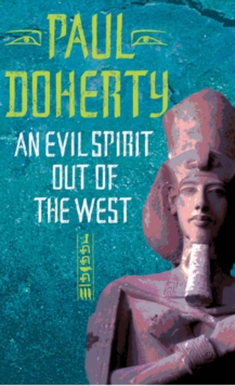 Headline Evil Spirit Out Of The West (Akhenaten Trilogy, Book 1) , A Story Of Ambition, Politics And Assassination In Ancient Egypt