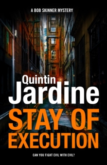 Stay of Execution (Bob Skinner series, Book 14) : Evil stalks the pages of this gripping Edinburgh crime thriller