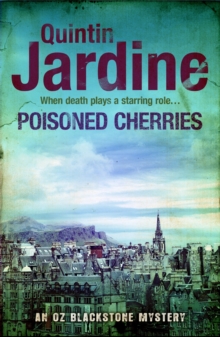 Poisoned Cherries (Oz Blackstone series, Book 6) : Murder and intrigue in a thrilling crime novel