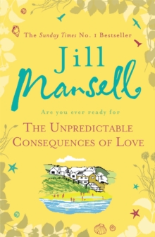 The Unpredictable Consequences of Love : A feel-good novel filled with seaside secrets