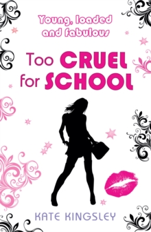 Too Cruel for School : Young, Loaded and Fabulous, Paperback Book Too Cruel for School : Young, Loaded and Fabulous, Paperback Book