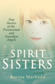 Spirit Sisters : True Stories of the Paranormal, Paperback Book Spirit Sisters : True Stories of the Paranormal, Paperback Book