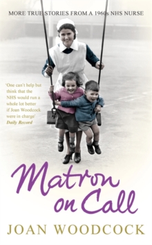 Matron on Call : More True Stories of a 1960s NHS Nurse, Paperback Book Matron on Call : More True Stories of a 1960s NHS Nurse, Paperback Book