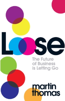 Loose : The Future of Business is Letting Go