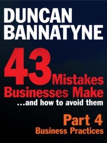 Part 4: Business Practices - 43 Mistakes Businesses Make