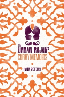 The Urban Rajah's Curry Memoirs, Hardback Book The Urban Rajah's Curry Memoirs, Hardback Book