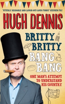 Britty Britty Bang Bang : One Man's Attempt to Understand His Country