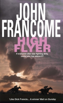 High Flyer : Blackmail and murder in an unputdownable racing thriller