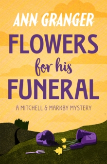 Flowers for his Funeral (Mitchell & Markby 7) : A gripping English village whodunit of jealousy and murder