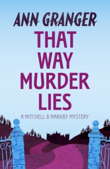 That Way Murder Lies (Mitchell & Markby 15) : A cosy Cotswolds crime novel of old friends, old mysteries and new murders