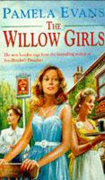 The Willow Girls : A post-war saga of a mother, a daughter and their London pub