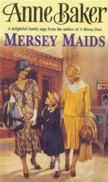 Mersey Maids : A moving family saga of romance, poverty and hope