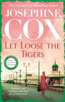 Let Loose the Tigers : Passions run high when the past releases its secrets (Queenie's Story, Book 2)