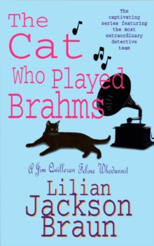 The Cat Who Played Brahms (The Cat Who  Mysteries, Book 5) : A charming feline whodunit for cat lovers everywhere