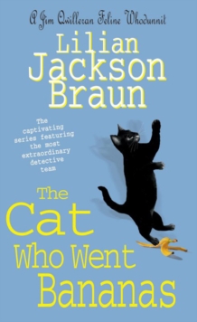 The Cat Who Went Bananas (The Cat Who Mysteries, Book 27) : A quirky feline mystery for cat lovers everywhere