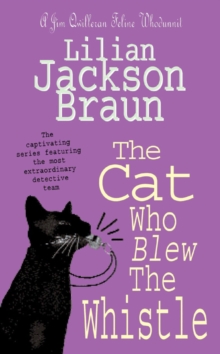 The Cat Who Blew the Whistle (The Cat Who Mysteries, Book 17) : A delightfully cosy feline mystery for cat lovers everywhere