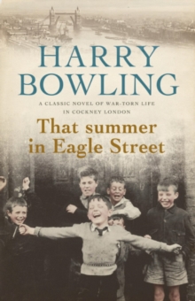 That Summer in Eagle Street : A gripping saga of a community in post-war London