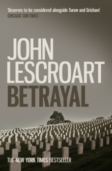 Betrayal (Dismas Hardy series, book 12) : A crime thriller of legal and moral dilemmas with explosive twists