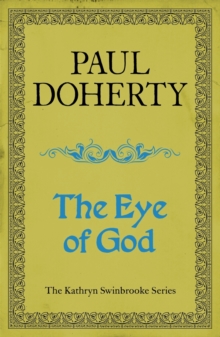 The Eye of God (Kathryn Swinbrooke Mysteries, Book 2) : A medieval mystery of murder and royal intrigue