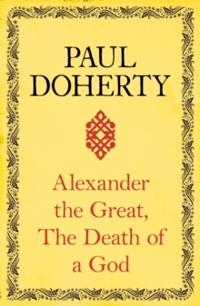 Alexander the Great: The Death of a God